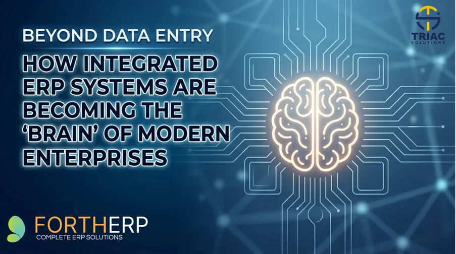 Beyond Data Entry: How Integrated ERP Systems Are Becoming the "Brain" of Modern Enterprises